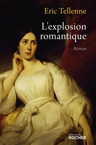 L'explosion romantique - Eric Tellenne - Livre