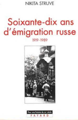 Soixante-dix ans d'émigration russe : - Nikita Struve - Livre