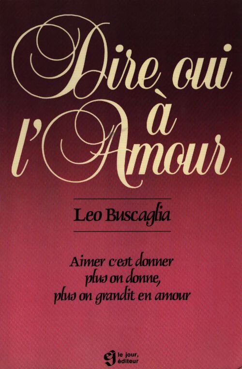 Dire oui à l'amour - Buscaglia - Livre