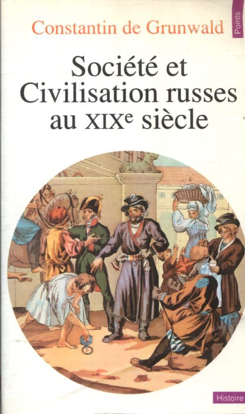 Société et civilisation russes au XIXe siècle - Grunwald Constantin De - Livre