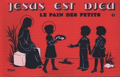 Jésus est dieu t2 pain des petits - Téqui - Livre