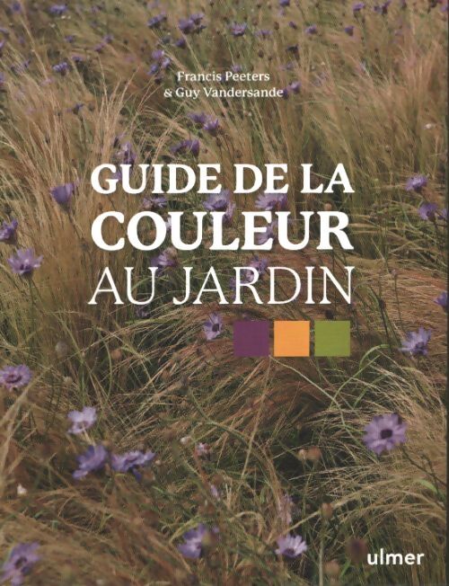 Guide de la couleur au jardin - Francis Peeters - Livre