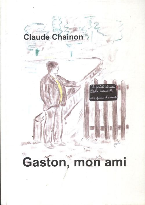 Gaston mon ami - Claude Chainon - Livre