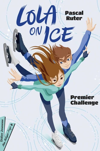 Lola on Ice Tome I - Premier challenge - Pascal Ruter - Livre