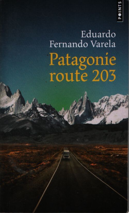 Patagonie route 203 - Eduardo Fernando Varela - Livre