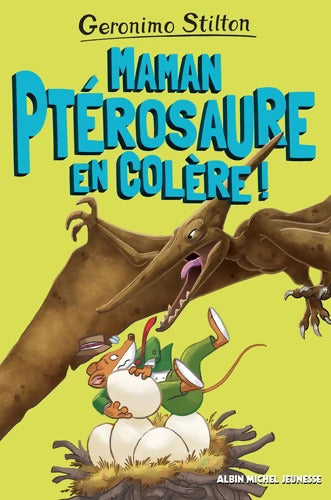 Maman ptérosaure en colère ! : Sur l'île des derniers dinosaures Tome V - Geronimo Stilton - Livre