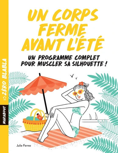 Zéro Blabla : Un corps ferme avant l'été - Julie Ferrez - Livre