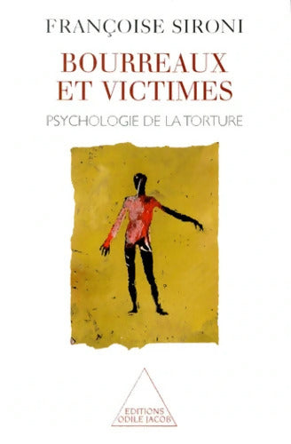 Bourreaux et victimes : Psychologie de la torture - Françoise Sironi - Livre