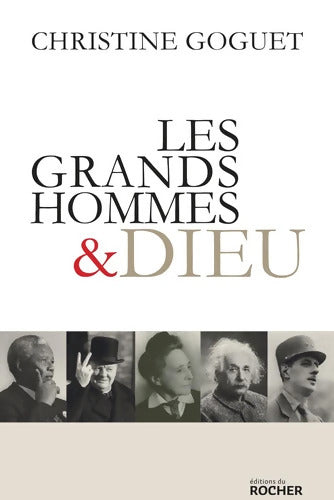 Les grands hommes et Dieu - Christine Goguet - Livre