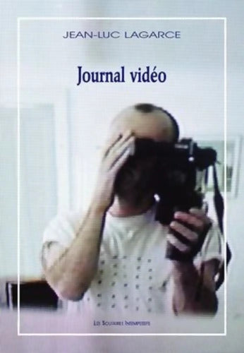 Journal vidéo - LAGARCE Jean-Luc - Livre