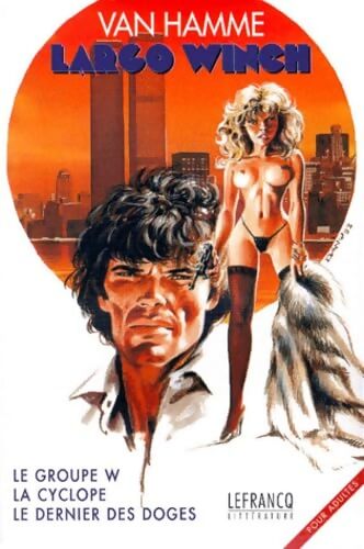 Largo Winch Tome I : Le groupe W / La cyclope / Le dernier des doges - Jean Van Hamme - Livre