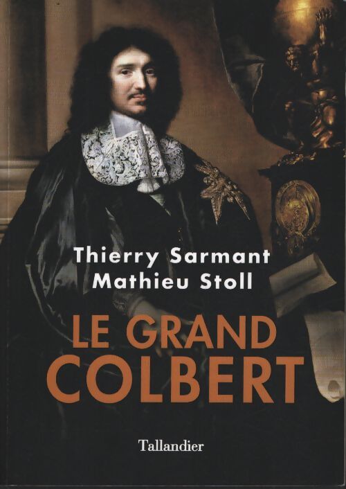Le grand colbert - Thierry Sarmant - Livre