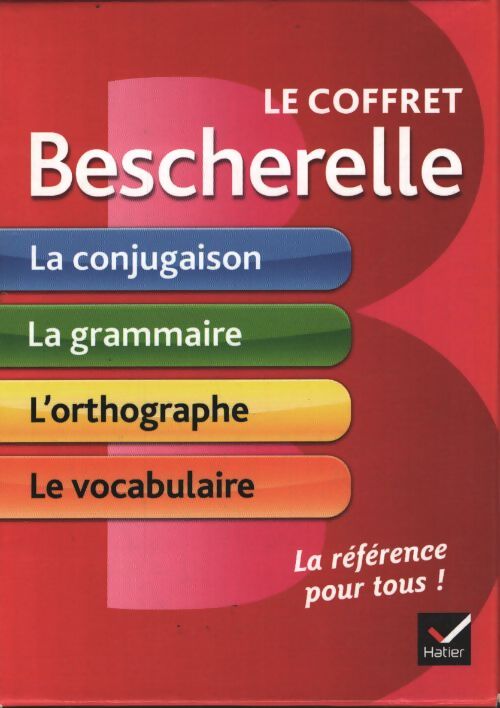 Le coffret bescherelle : La conjugaison ; la grammaire ; l'orthographe ; le vocabulaire - Bénédicte Delauney - Livre