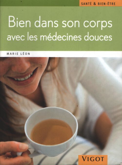 Bien dans son corps avec les médecines douces - Marie Evkine - Livre
