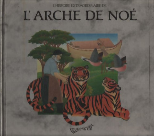 L'histoire extraordinaire de l'arche de noé - Collectif - Livre