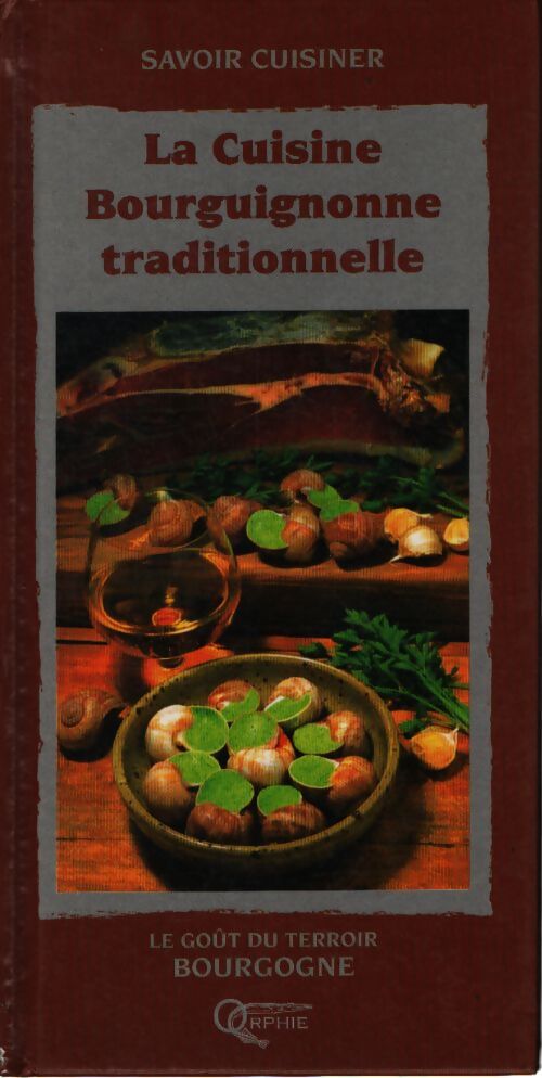 La cuisine bourguignonne traditionnelle - P. Huguet - Livre