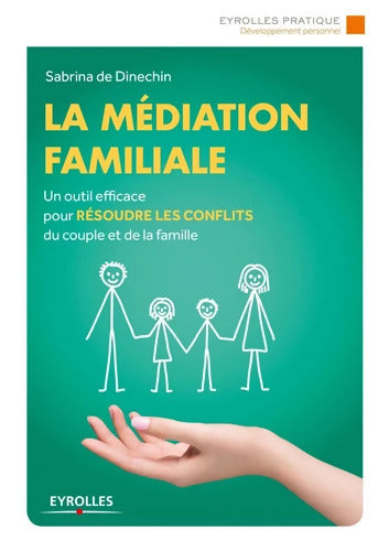 La médiation familiale - Prix du livre en médiation APMCA 2016 - Sabrina De Dinechin - Livre
