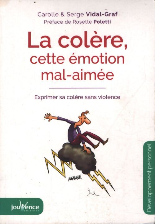 La colère cette émotion mal aimée : Cette émotion mal aimée - Carolle Vidal-Graf - Livre
