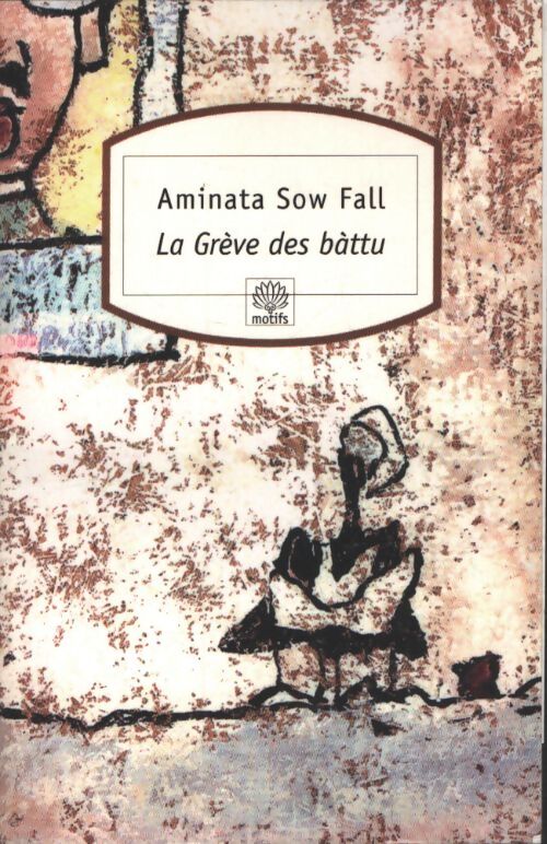La grève des bàttu : Ou les déchets humains - Aminata Sow Fall - Livre