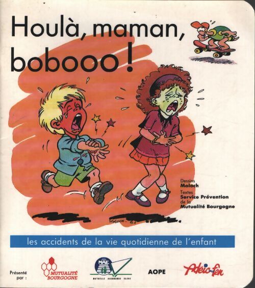 Houlà maman bobooo ! Les accidents de la vie quotidienne de l'enfant - Service Prévention De La Mutualité Bourgogne - Livre
