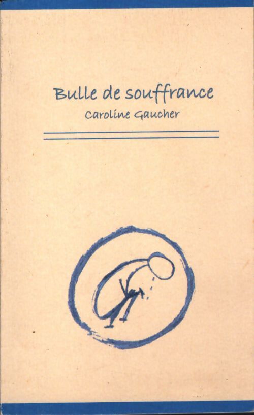 Bulle de souffrance - Caroline Gaucher - Livre
