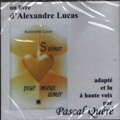 S'aimer pour mieux aimer (livre audio) - Alexandre Lucas - Livre