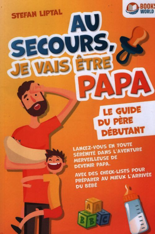 Au secours, je vais être papa - Stefan Liptal - Livre