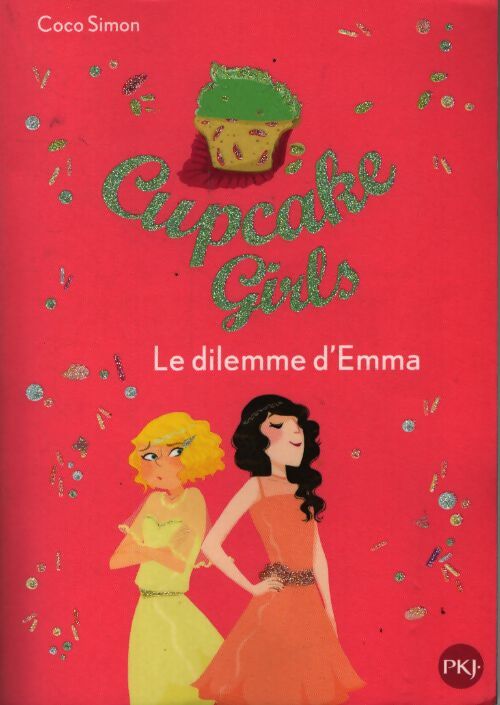 Cupcake girls tome 23 : Le dilemme d'emma - Coco Simon - Livre