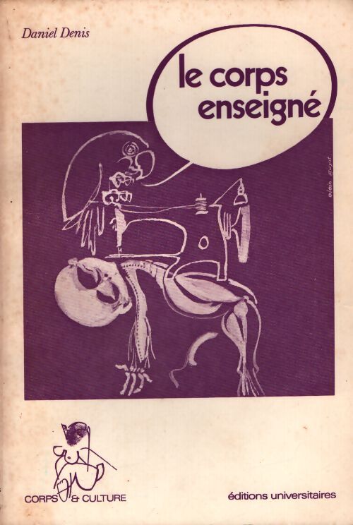 Le corps enseigné - Daniel Denis - Livre