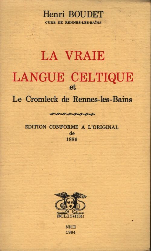 La vraie langue celtique : Et le cromleck de rennes-les-bains - Henri Boudet - Livre