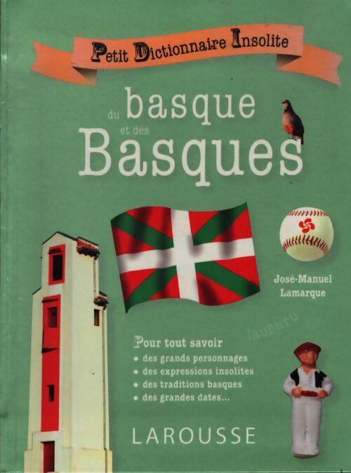 Petit dictionnaire insolite du basque et des basques - José Manuel Lamarque - Livre