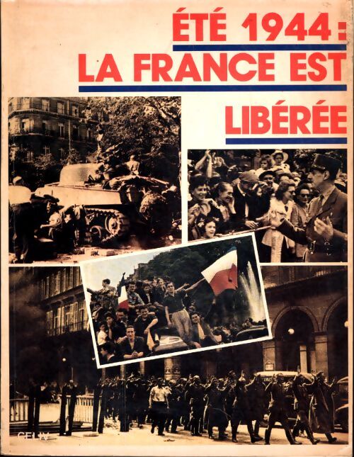 Eté 1944 : La France est libérée - Collectif - Livre