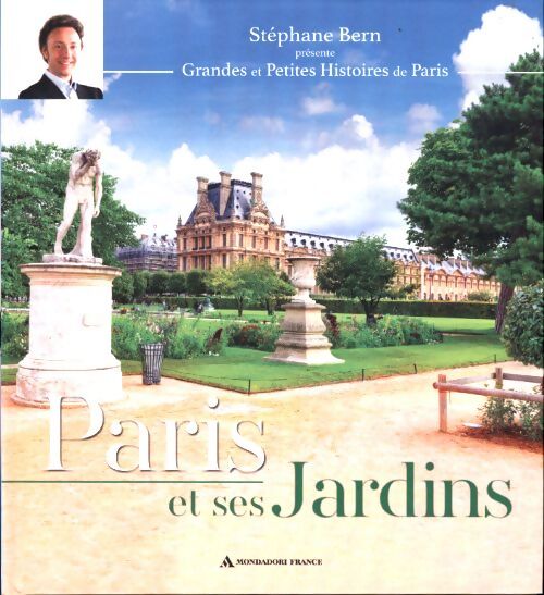 Paris et ses jardins - Stéphane Bern - Livre