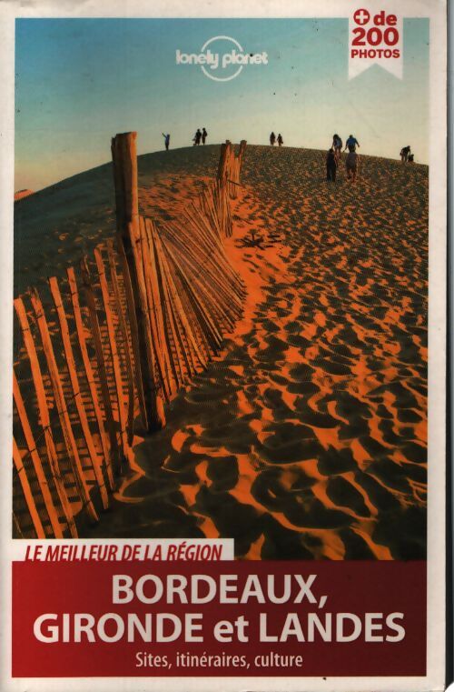 Bordeaux gironde et landes - Lonely Planet Collectif - Livre