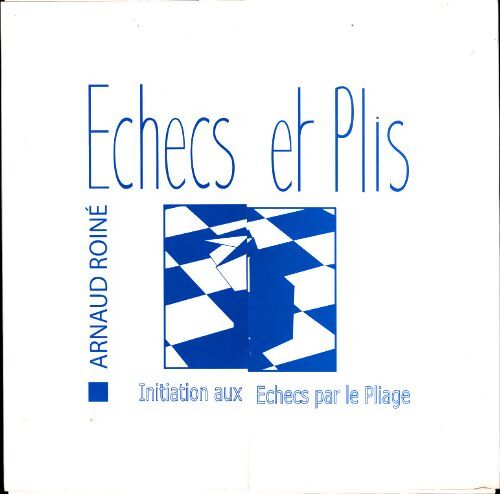 Echec et plis - Arnaud Roiné - Livre