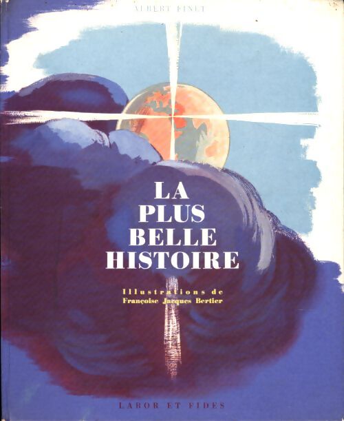 La plus belle histoire. La Bible racontée aux enfants. - Albert Finet - Livre