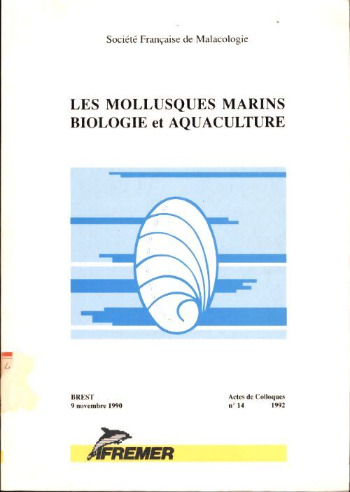 Les mollusques marins. Biologie et aquaculture - Société Française De Malacologie - Livre