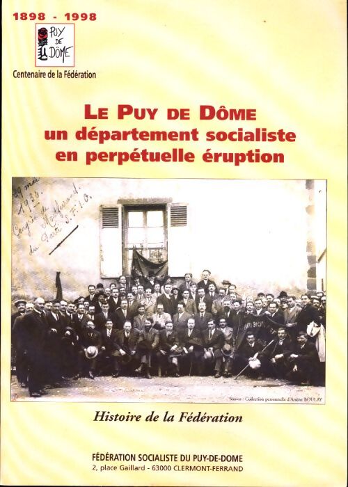 Le Puy de Dôme. Un département socialiste en perpétuelle éruption - Collectif - Livre