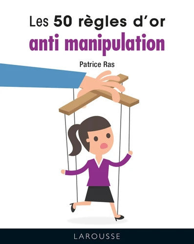LES 50 règles D'OR ANTI-MANIPULATION - Patrice Ras - Livre