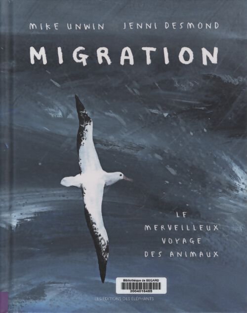 Migration : Le merveilleux voyage des animaux - Mike Unwin - Livre