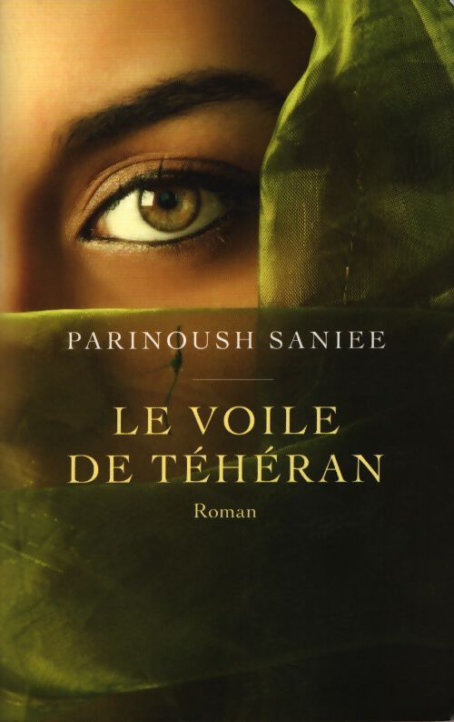 Le voile de Téhéran - Parinoush Saniee - Livre