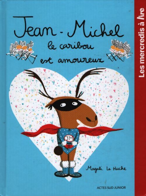 Jean-Michel le caribou est amoureux - Magali Le Huche - Livre