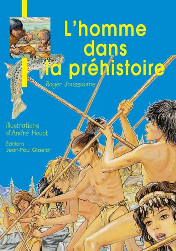 L'homme dans la préhistoire - Roger Joussaume - Livre