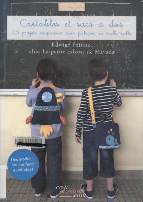 Cartables et sacs à dos : 25 projets originaux avec patrons en taille réelle - Edwige Foissac - Livre