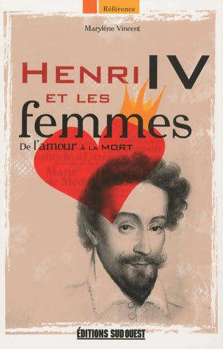 Henri Iv Et Les Femmes - Vincent Marylene - Livre