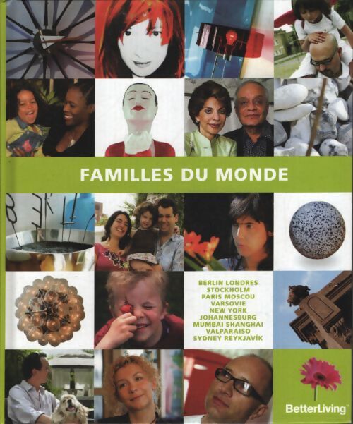 Familles du monde. Berlin. Londres. Stockholm. Paris. Moscou. Varsovie. New york. Johannesburg. Mumbai. Shanghai. Valparaiso. Sydney. Reykjavik. - Collectif - Livre