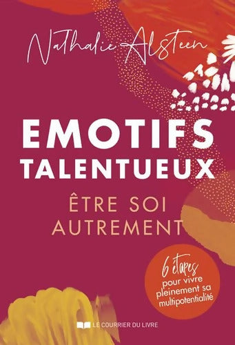 Emotifs talentueux - être soi autrement - Nathalie Alsteen - Livre