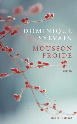 Mousson froide - Dominique Sylvain - Livre