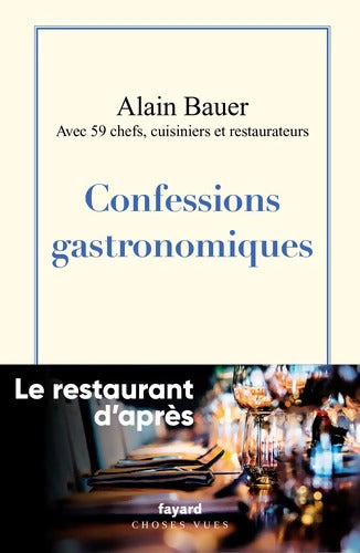 Confessions gastronomiques : Le restaurant d'après Vol. 1 - Alain Bauer - Livre