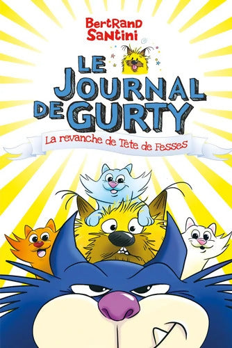 Le Journal de Gurty - La revanche de Tête de Fesses - T9 - Bertrand Santini - Livre